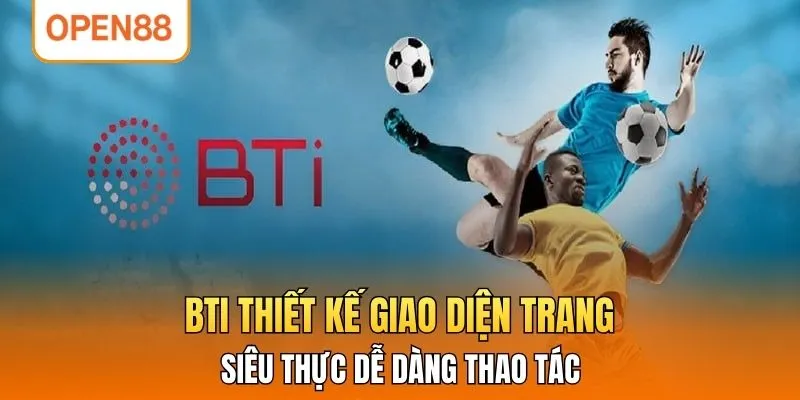BTi thiết kế giao diện trang siêu thực dễ dàng thao tác 