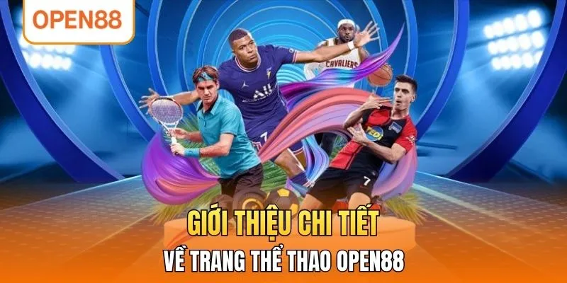 Giới thiệu chi tiết về trang thể thao OPEN88
