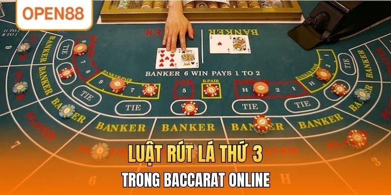 Luật rút lá thứ 3 trong Baccarat online